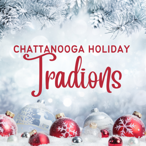 Chattanooga Holiday Traditions Fun Facts