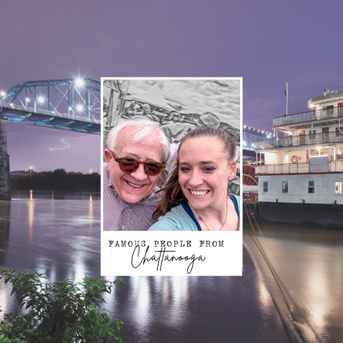 5 Famous People Who Call Chattanooga Home